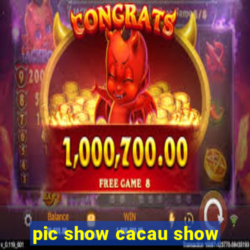 pic show cacau show